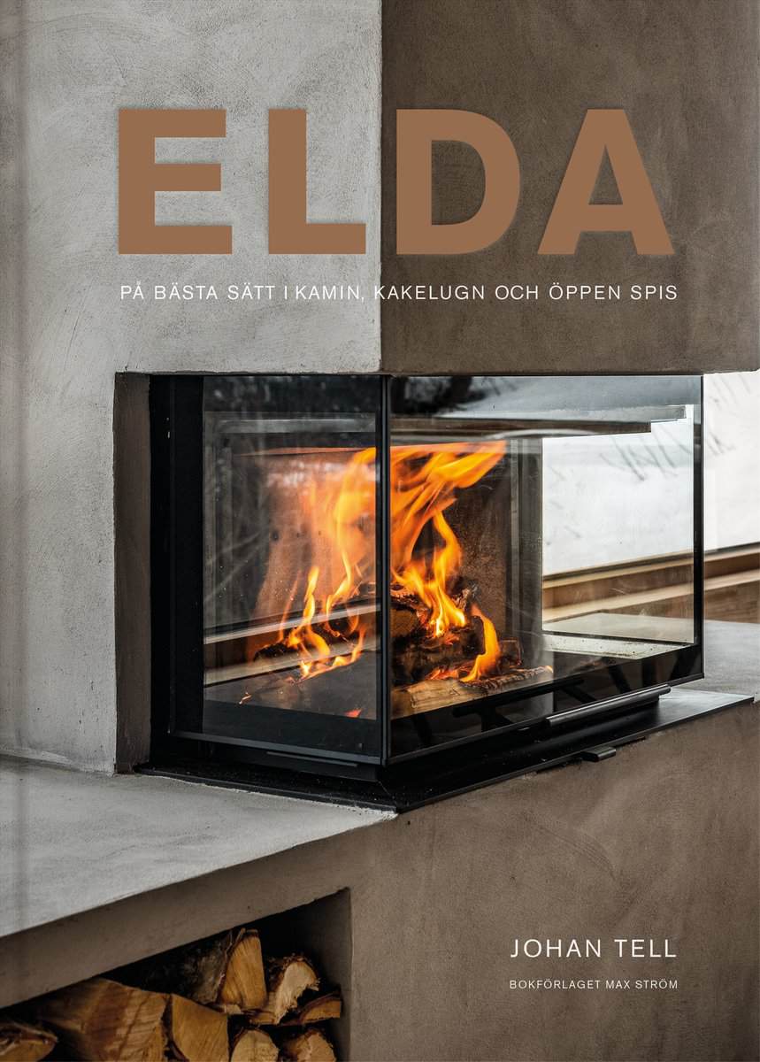 Tell, Johan | Elda : På bästa sätt i kamin, kakelugn och öppen spis