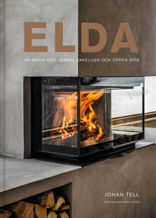 Tell, Johan | Elda : På bästa sätt i kamin, kakelugn och öppen spis