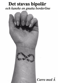 Carrå | Det stavas bipolär : Och kanske en gnutta borderline