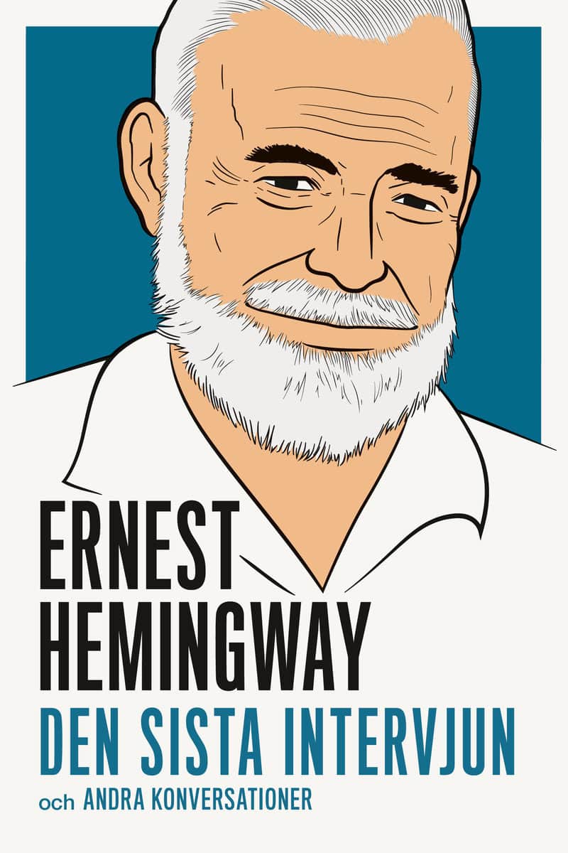 Hemingway, Ernest | Plimpton, George | Manning, Robert | Lockhart, Lloyd | Emmet Ginna, Robert | Ernest Hemingway : Den ...