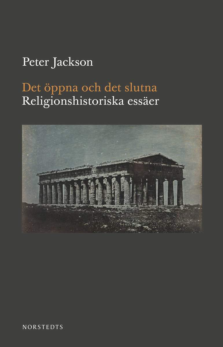 Jackson, Peter | Det öppna och det slutna : Religionshistoriska essäer