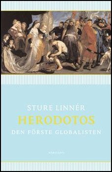 Linnér, Sture | Herodotos : Den förste globalisten