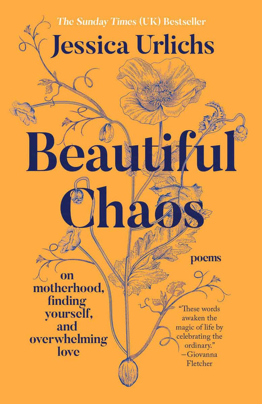Urlichs, Jessica | Beautiful Chaos : On Motherhood, Finding Yourself, and Overwhelming Love