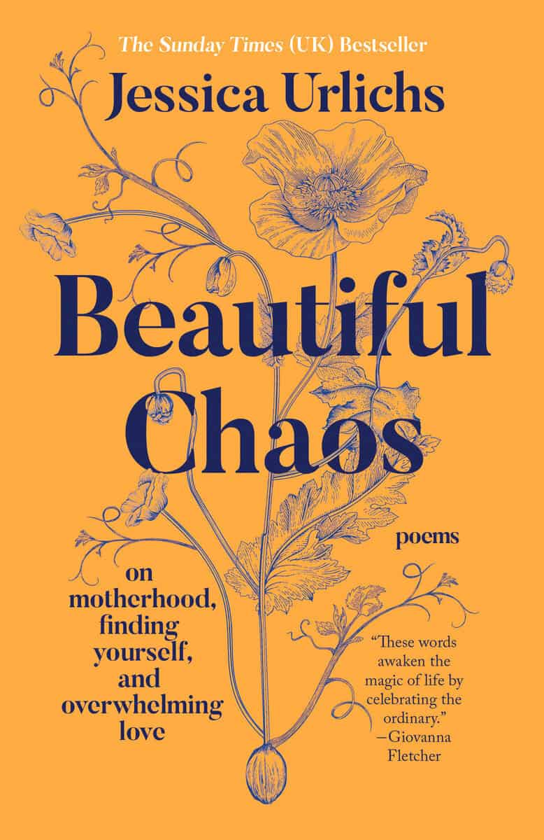 Urlichs, Jessica | Beautiful Chaos : On Motherhood, Finding Yourself, and Overwhelming Love