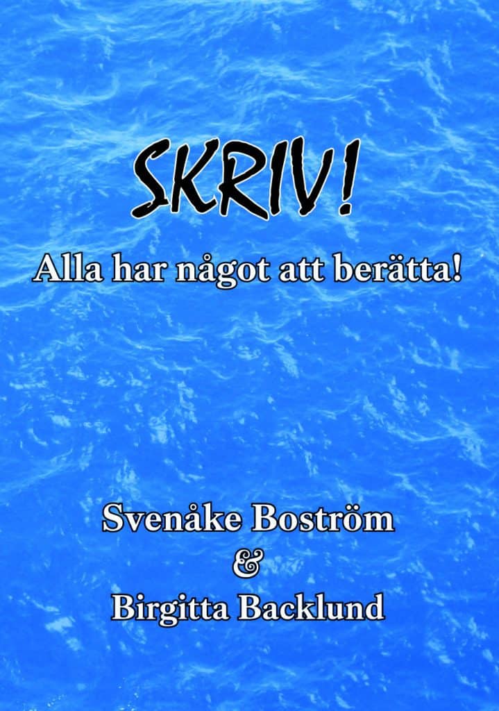 Boström, Svenåke | Backlund, Birgitta | Skriv! Alla har något att berätta