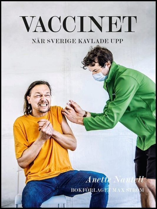 Nantell, Anette | Vaccinet : När Sverige kavlade upp