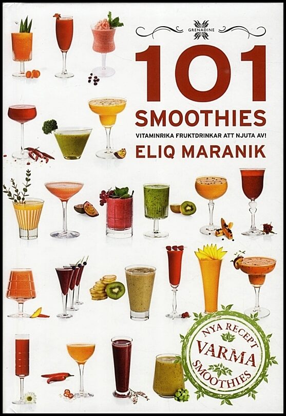 Maranik, Eliq | 101 Smoothies : Vitaminrika fruktdrinkar att njuta av