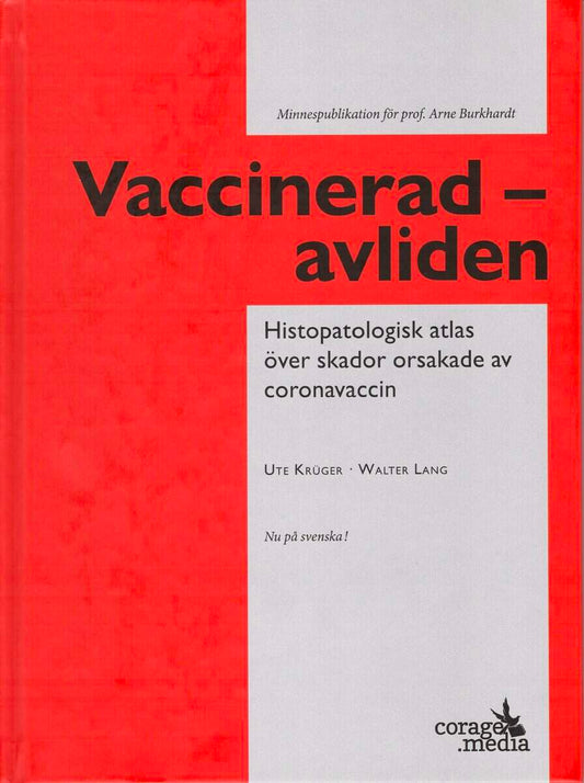 Krüger, Ute | Lang, Walter | Vaccinerad : Histopatologisk atlas över skador orsakade av coronavaccin