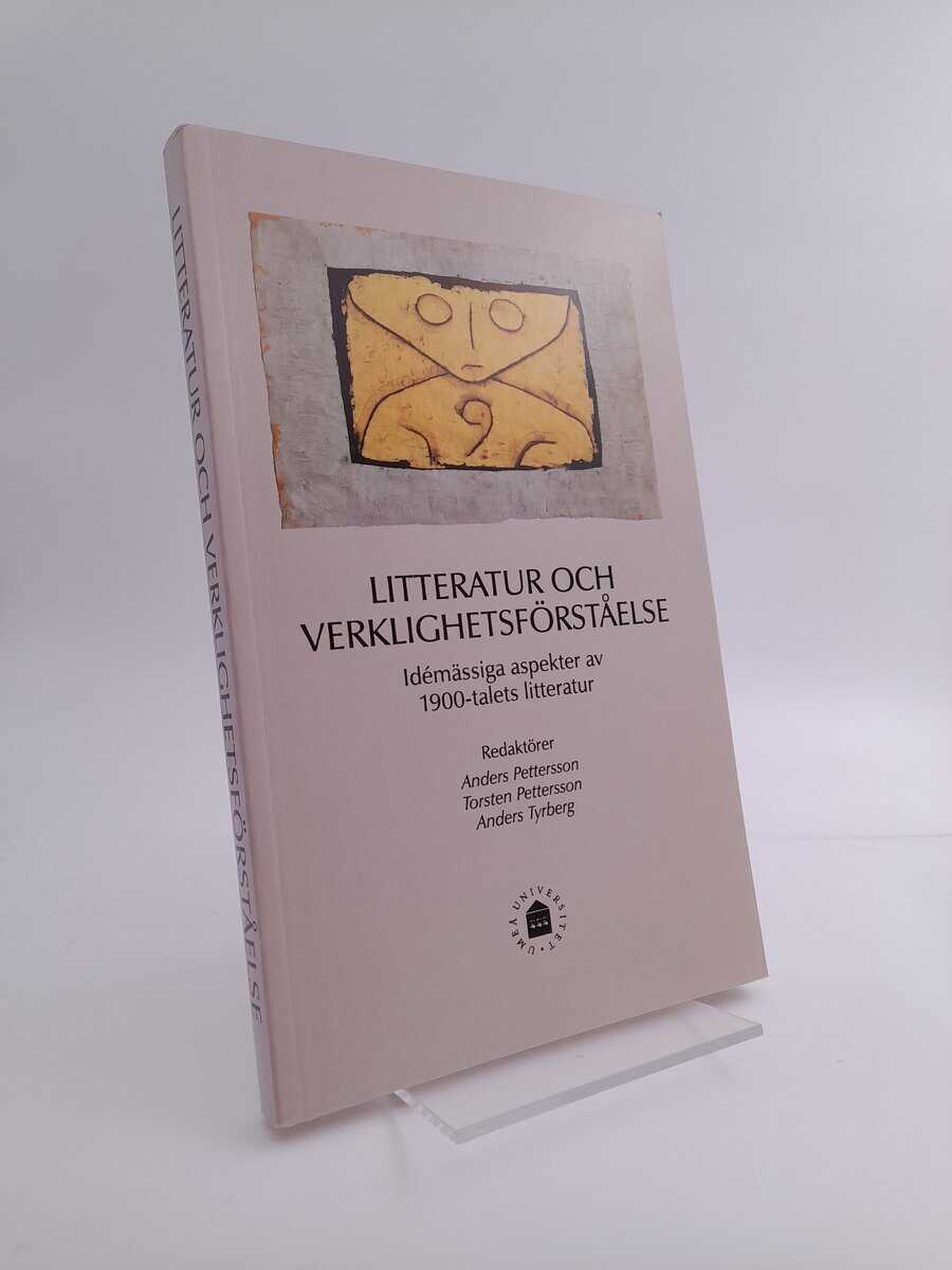 Angelfors, Christina | Litteratur och verklighetsförståelse : Idémässiga aspekter av 1900-talets litteratur