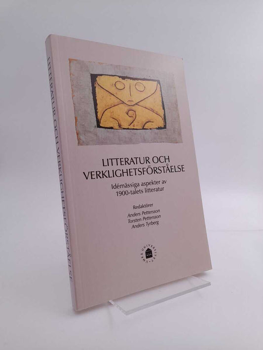 Angelfors, Christina | Litteratur och verklighetsförståelse : Idémässiga aspekter av 1900-talets litteratur