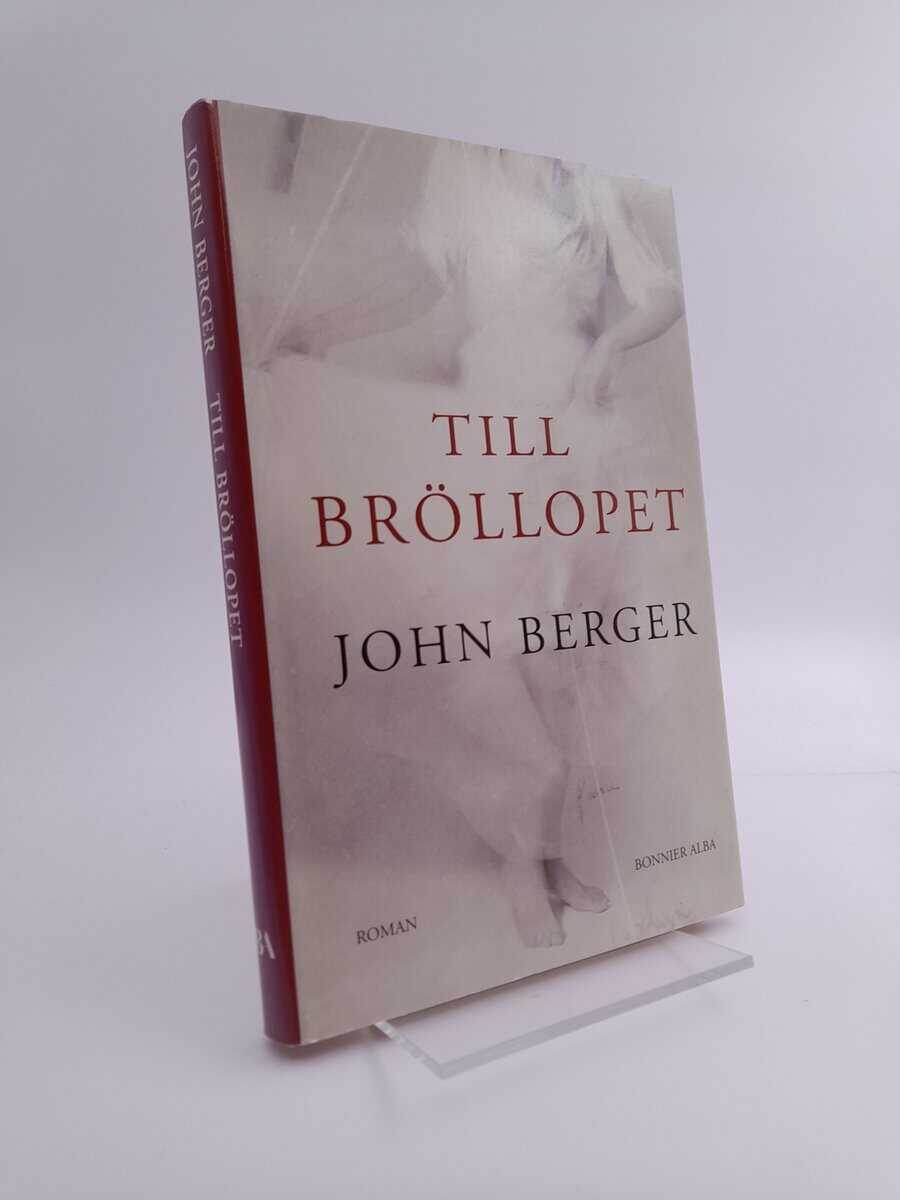 Berger, John | Till bröllopet : [roman]