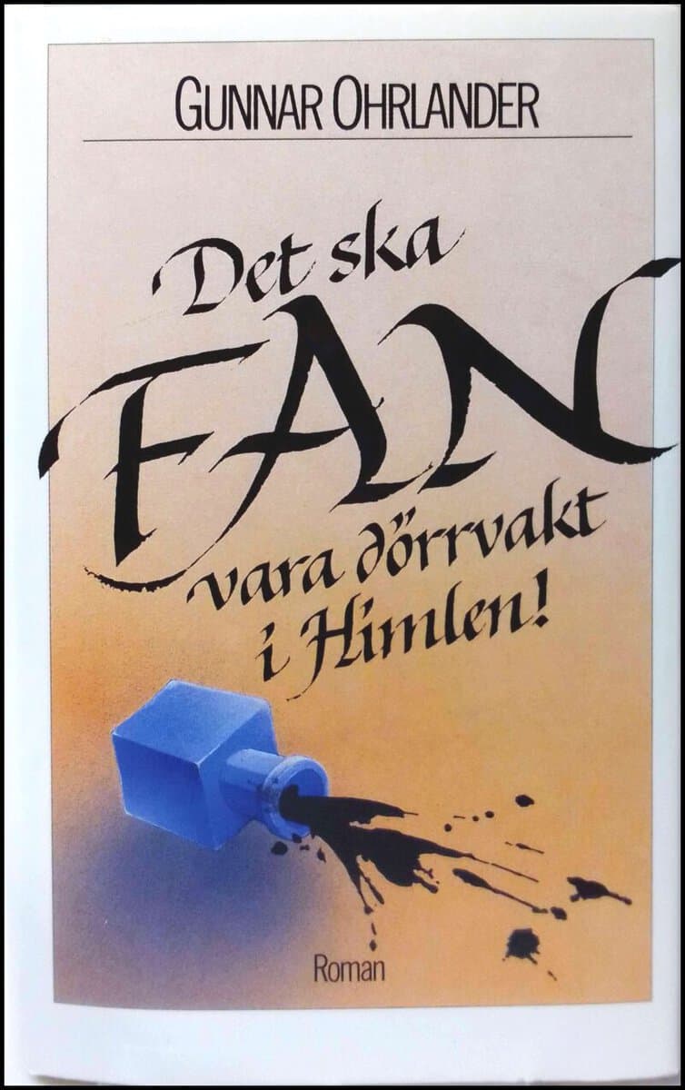 Ohrlander, Gunnar | Det ska fan vara dörrvakt i himlen! : Roman