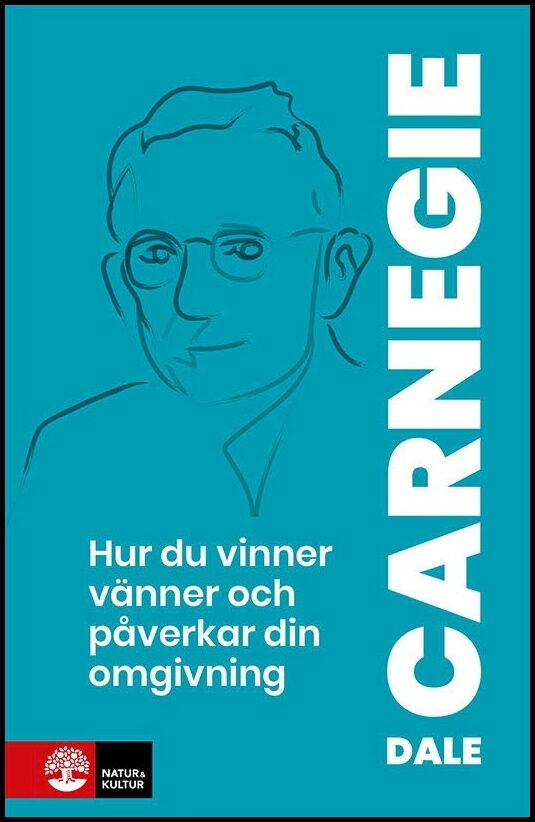 Carnegie, Dale | Hur du vinner vänner och påverkar din omgivning : Om kommunikation människor emellan