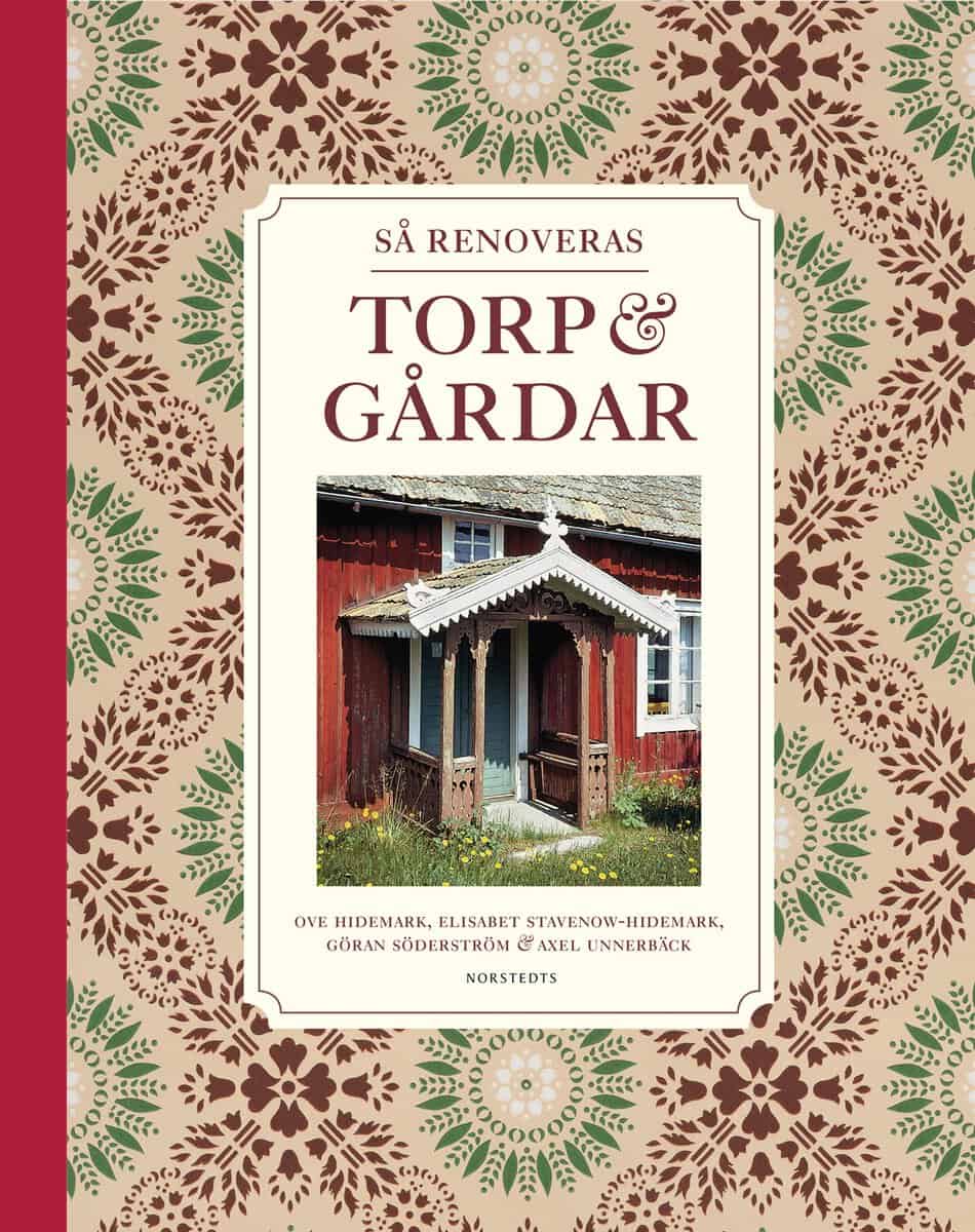 Söderström, Göran | Unnerbäck, Axel | Hidemark, Ove | Stavenow-Hidemark, Elisabet | Så renoveras torp & gårdar