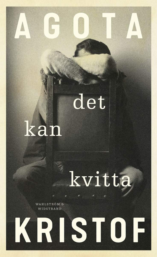 Kristof, Agota | Det kan kvitta