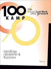 Eivergård, Mikael | Furumark, Anna | et al | 100 % kamp : Mänskliga rättigheter och kulturarv