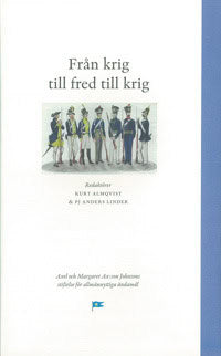 Almqvist, Kurt| Linder, PJ Anders [red.] | Från krig till fred till krig