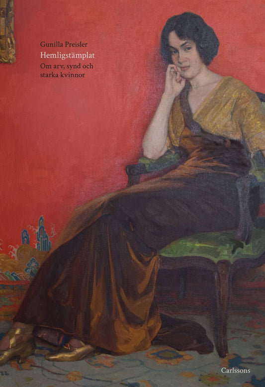 Preisler, Gunilla | Hemligstämplat : Om arv, synd och starka kvinnor