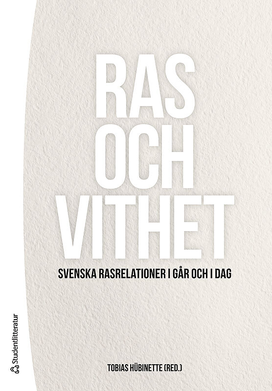 Hübinette, Tobias [red.] | Ras och vithet : Svenska rasrelationer i går och i dag