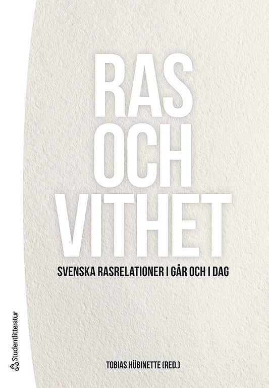 Hübinette, Tobias [red.] | Ras och vithet : Svenska rasrelationer i går och i dag