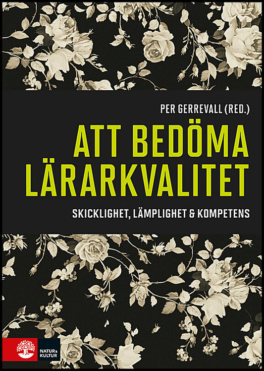 Gerrevall, Per [red.] | Att bedöma lärarkvalitet : Skicklighet, lämplighet & kompetens
