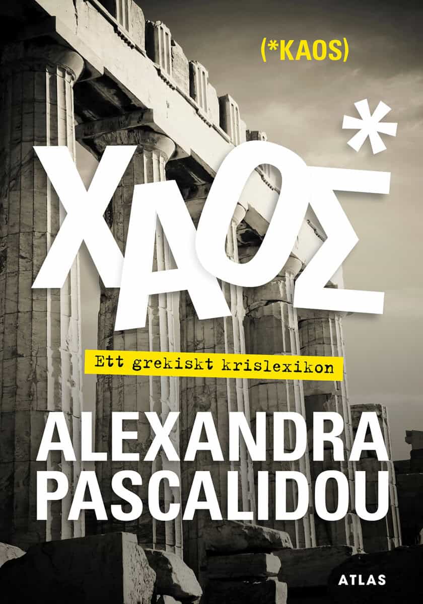 Pascalidou, Alexandra | Kaos : Ett grekiskt krislexikon