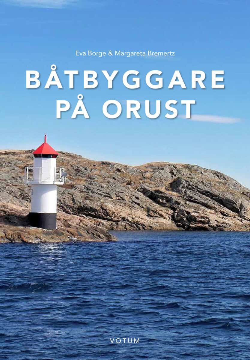 Bremertz, Margareta | Borge, Eva | Båtbyggare på Orust