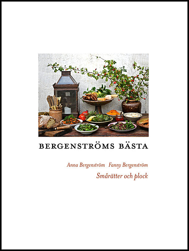Bergenström, Anna| Bergenström, Fanny | Bergenströms bästa : Smårätter och plock