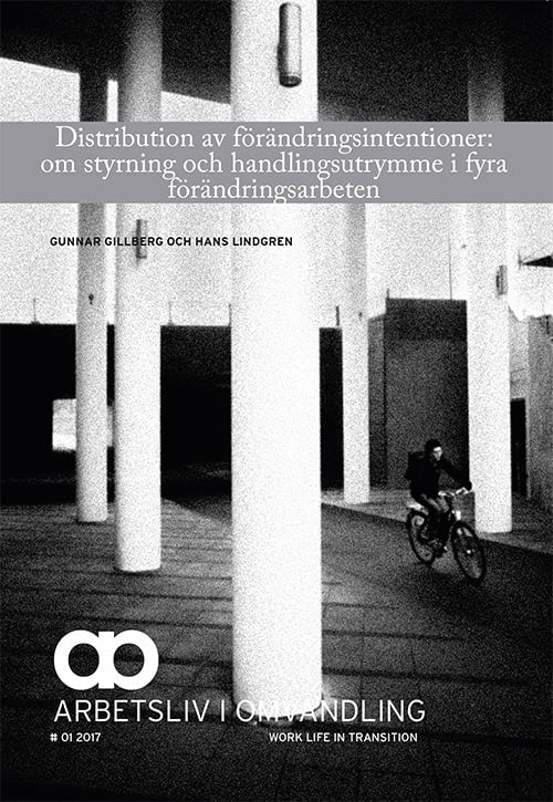Lindgren, Hans | Gillberg, Gunnar | Distribution av förändringsintentioner : Om styrning och handlingsutrymme i fyra för...