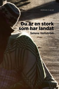 Hellström, Selene | Du är en stork som har landat