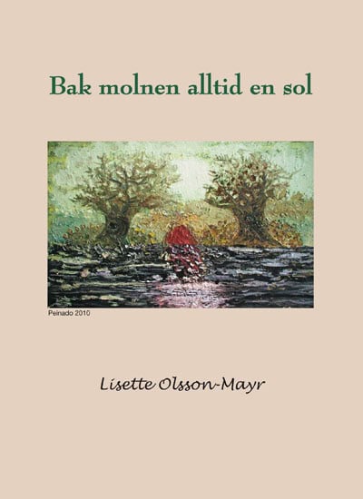Olsson-Mayr, Lisette | Bak molnen alltid en sol