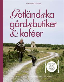 Fägerlind, Ann-Charlotte | Fägerlind, Ann-Charlotte | Lindblad, Jonas | Gotländska gårdsbutiker & kaféer