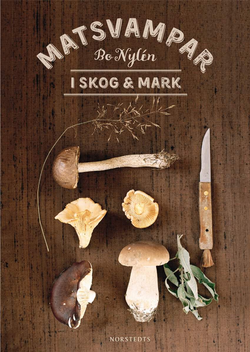 Nylén, Bo | Matsvampar i skog & mark