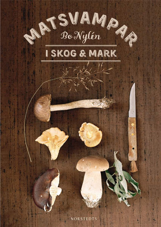 Nylén, Bo | Matsvampar i skog & mark