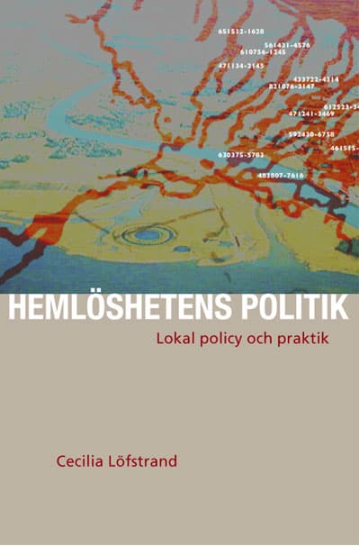 Löfstrand, Cecilia | Hemlöshetens politik : Lokal policy och praktik