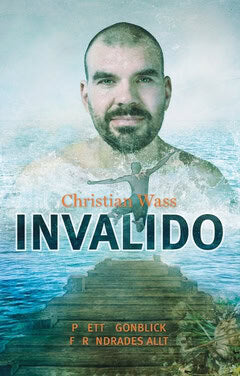 Wass, Christian | Invalido : På ett ögonblick förändrades allt