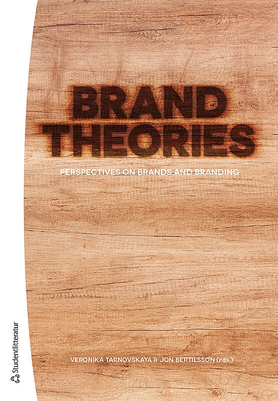 Tarnovskaya, Veronika | Bertilsson, Jon | et al | Brand Theories : - Perspectives on brands and branding