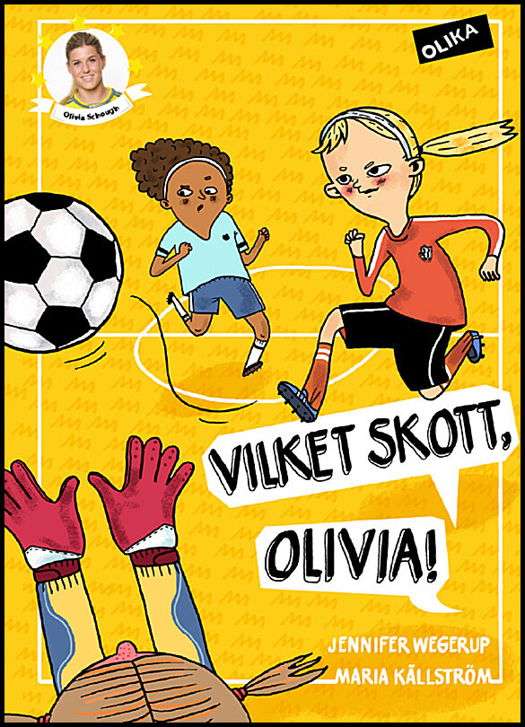 Wegerup, Jennifer | Vilket skott, Olivia!
