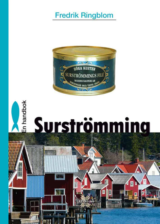 Ringblom, Fredrik | Westerlund, Örjan | Surströmming : En handbok