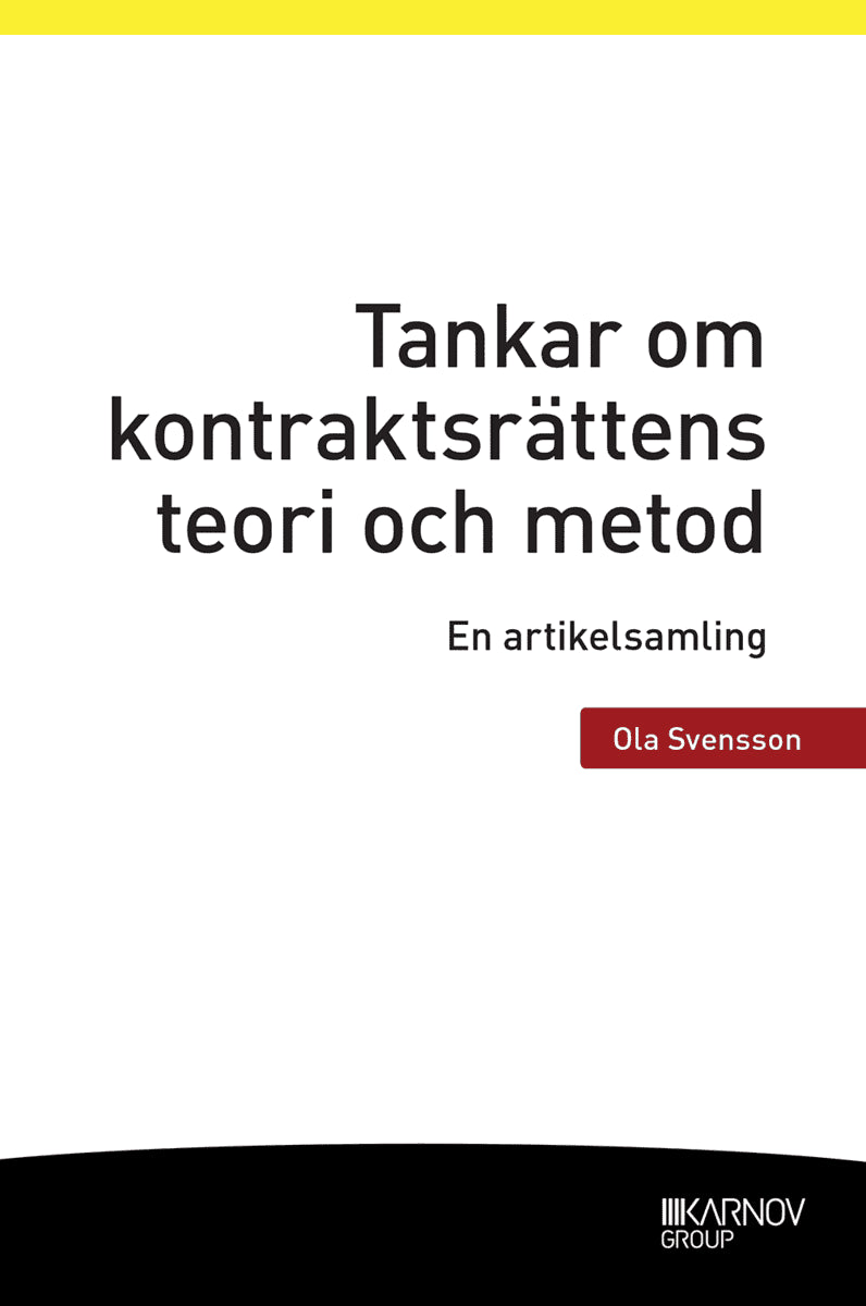 Svensson, Ola | Tankar om kontraktsrättens teori och metod : En artikelsamling