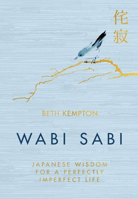 Kempton, Beth | Wabi Sabi : Japanese Wisdom for a Perfectly Imperfect Life
