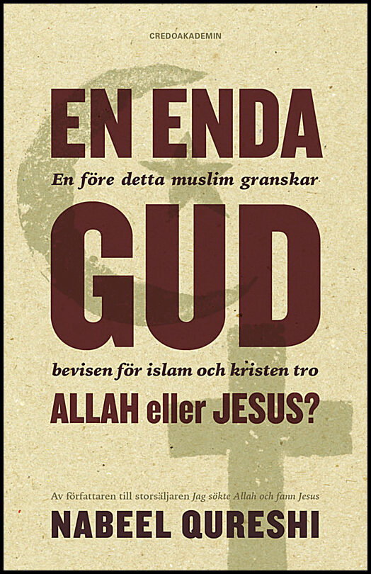 Qureshi, Nabeel | En enda Gud : Allah eller Jesus?