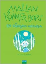Krizan, Nicolas | Mallan kommer bort : En förrymd historia
