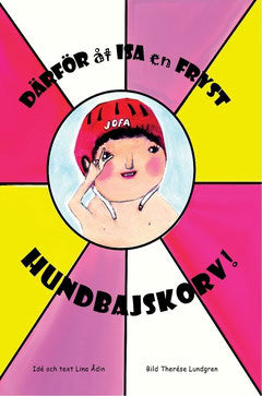 Ådin, Lina | Därför åt Isa en fryst hundbajskorv!