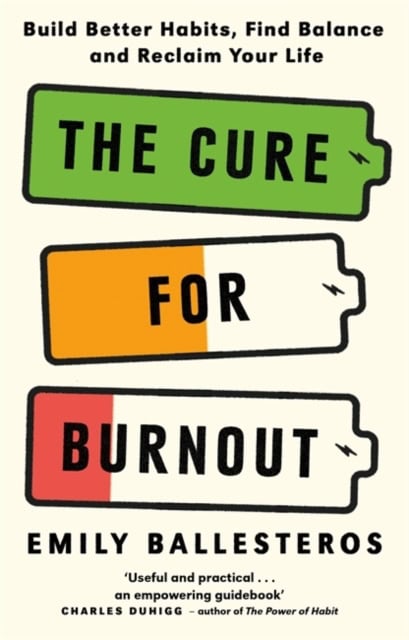Ballesteros, Emily | The Cure For Burnout