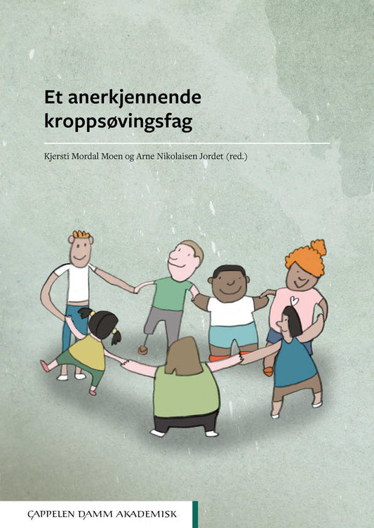 Mordal Moen, Kjersti | Nikolaisen Jordet, Arne [red.] | Et anerkjennende kroppsøvingsfag