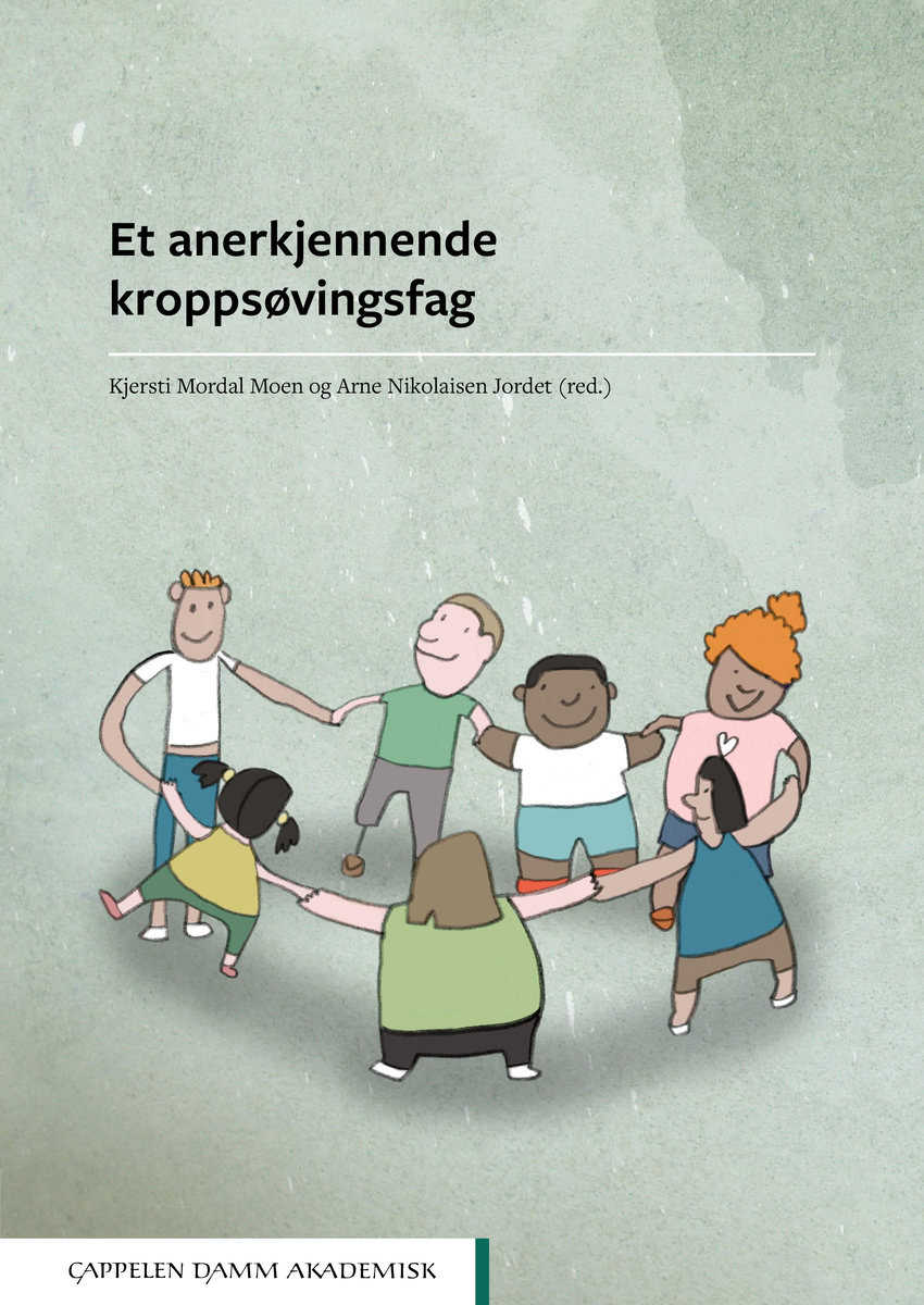 Mordal Moen, Kjersti | Nikolaisen Jordet, Arne [red.] | Et anerkjennende kroppsøvingsfag