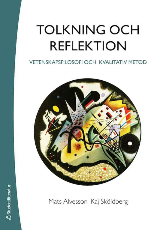 Alvesson, Mats | Sköldberg, Kaj | Tolkning och reflektion : Vetenskapsfilosofi och kvalitativ metod