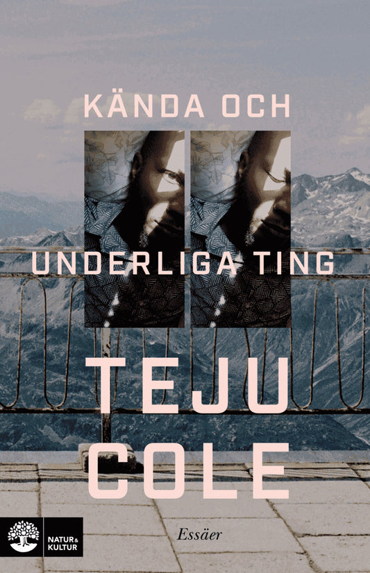 Cole, Teju | Kända och underliga ting : Essäer