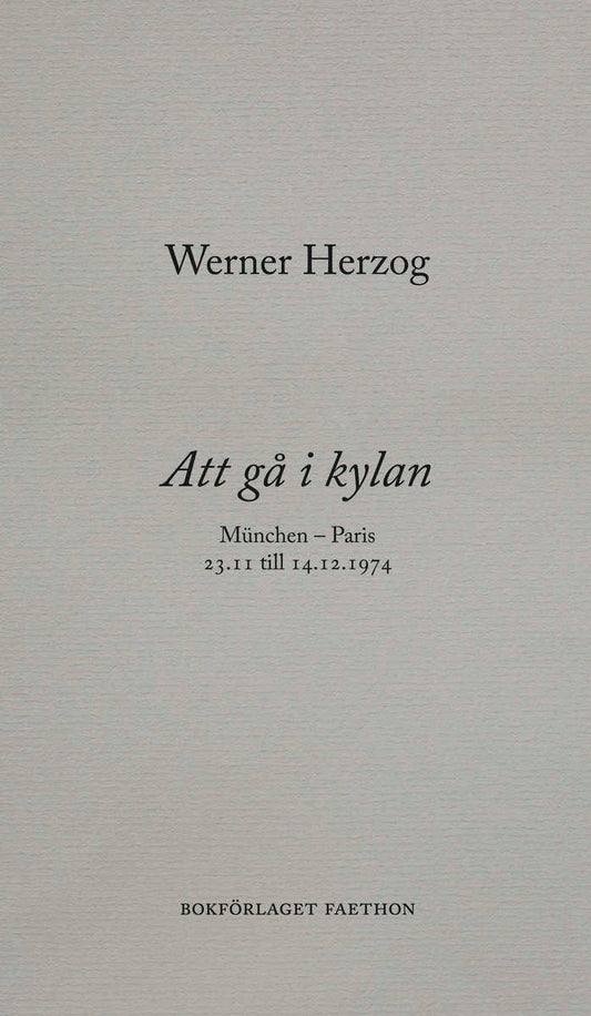 Herzog, Werner | Att gå i kylan : München - Paris 23.11 till 14.12.1974